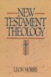 New Testament Theology [Leon Morris]