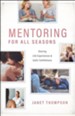 Mentoring For All Seasons: Sharing Life Experiences and God's Faithfulness