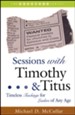 Sessions with Timothy & Titus: Timeless Teachings for Leaders of Any Age