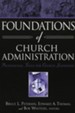 Foundations of Church Administration: Professional Tools for Leadership