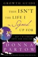 This Isn't the Life I Signed Up For Growth Guide: ...But I'm Finding Hope and Healing - eBook