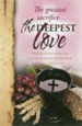 The Deepest Love (John 15:13) Bulletins, 100