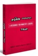 The Pornography Trap, 2nd Edition: A Resource for Ministry Leaders