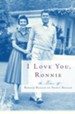 I Love You, Ronnie: The Letters of Ronald Reagan to Nancy Reagan - eBook