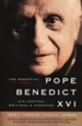 The Essential Pope Benedict XVI: His Central Writings & Speeches