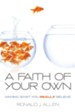 A Faith of Your Own: Naming What You Really Believe - eBook