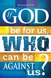 If God Be for Us (Romans 8:31) Bulletins, 100
