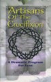 Artisans of the Crucifixion: A Dramatic Program for Lent