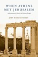 When Athens Met Jerusalem: An Introduction to Classical and Christian Thought - eBook