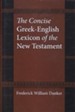 The Concise Greek-English Lexicon of the New Testament