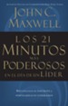 Los 21 Minutos M&#225s Poderosos en el D&#237a de un L&#237der  (The 21 Most Powerful Minutes in a Leader's Day)