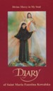 Diary of Saint Maria Faustina Kowalska: Divine Mercy in My Soul