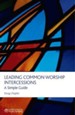Leading Common Worship Intercessions: A Simple Guide