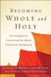 Becoming Whole and Holy: An Integrative Conversation about Christian Formation - eBook