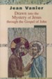 Drawn into the Mystery of Jesus through the Gospel of John