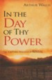 In the Day of Thy Power: The Scriptural Principles of Revival