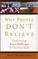 Why People Don't Believe: Confronting Seven Challenges to Christian Faith - eBook