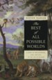 The Best of All Possible Worlds: A Story of Philosophy, God, and Evil in the Age of Reason