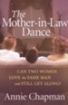 The Mother-in-Law Dance: Can Two Women Love the Same Man and Still Get Along?