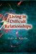 Living in Difficult Relationships