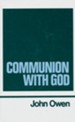 Communion With God: Works of John Owen- Volume II