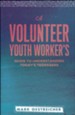 A Volunteer Youth Worker's Guide to Understanding Today's Teenagers