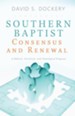 Southern Baptist Consensus and Renewal - eBook