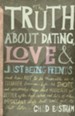 The Truth About Dating, Love, and Just Being Friends - eBook