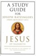 Jesus of Nazareth: From the Baptism in the Jordan to the Transfiguration, Volume I Study Guide