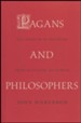 Pagans and Philosophers: The Problem of Paganism from Augustine to Leibniz [Paperback]