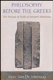 Philosophy Before the Greeks: The Pursuit of Truth in Ancient Babylonia [Paperback]