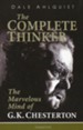 The Complete Thinker: The Marvelous Mind of G.K. Chesterton