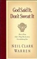 God Said It, Don't Sweat It: Sound Encouragement to Keep the Little Things from Overwhelming You - eBook