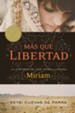 Mas que libertad: La historia de una joven llamada Miriam - eBook