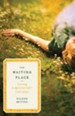 The Waiting Place: Learning to Appreciate Life's Little Delays - eBook