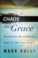 Chaos and Grace: Discovering the Liberating Work of the Holy Spirit - eBook