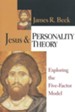 Jesus & Personality Theory: Exploring the Five-Factor Model