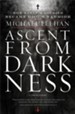 Ascent from Darkness: How Satan's Soldier Became God's Warrior - eBook