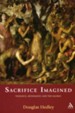Sacrifice Imagined: Violence, Atonement, and the Sacred