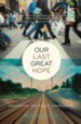 Our Last Great Hope: Awakening the Great Commission - eBook