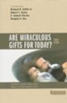 Are Miraculous Gifts for Today? Four Views