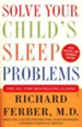Solve Your Child's Sleep Problems: Completely Revised and Updated