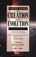 Three Views on Creation and Evolution