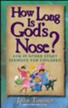 How Long is God's Nose?: And 88 Other Story Sermons for Children Children