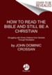 How to Read the Bible and Still Be a Christian: Is God  Violent? An Exploration from Genesis to Revelation