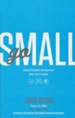 Go Small: Because God Doesn't Care About Your Status, Size or Success