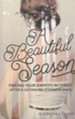 A Beautiful Season: Finding Your Identity in Christ After A Dating Relationship Ends