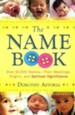 The Name Book, repackaged edition: Over 10,000 Names, Their Meanings, Origins, and Spiritual