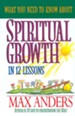What You Need to Know About Spiritual Growth in 12 Lessons: The What You Need To Know Study Guide Series - eBook