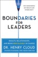 Boundaries for Leaders: Results, Relationships,   and Being Ridiculously in Charge